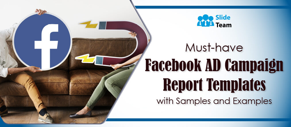 Must-have Facebook Ad Campaign Report Templates with Samples and Examples