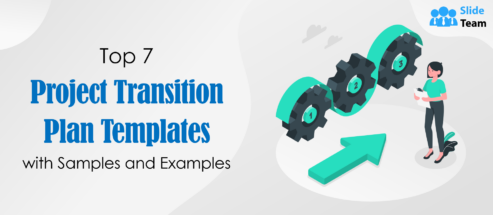 Top 7 Project Transition Plan Templates with Samples and Examples