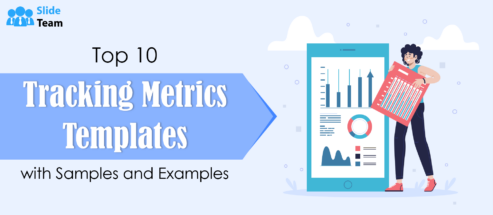 Top 10 Tracking Metrics Templates with Samples and Examples