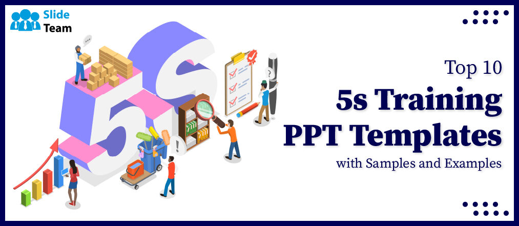 Top 10 5s Training PPT Templates with Samples and Examples