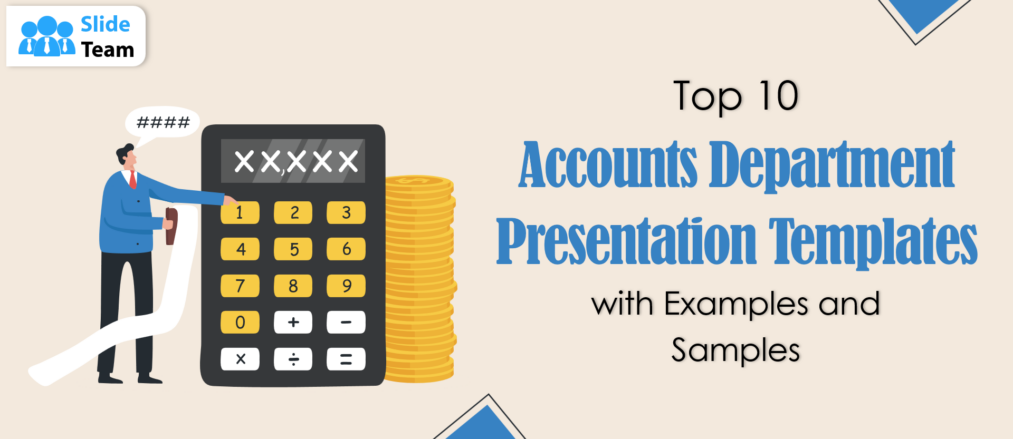 Top 10 Accounts Department Presentation Templates with Examples and Samples