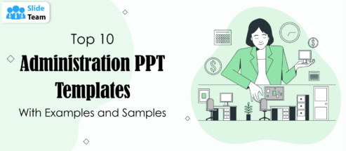 Top 10 Administration PPT Templates With Examples and Samples