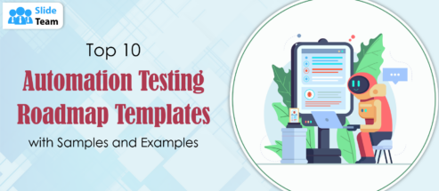 Top 10 Automation Testing Roadmap Templates with Samples and Examples