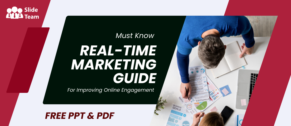 Must Know Real-Time Marketing Guide for Improving Online Engagement- Free PPT & PDF.