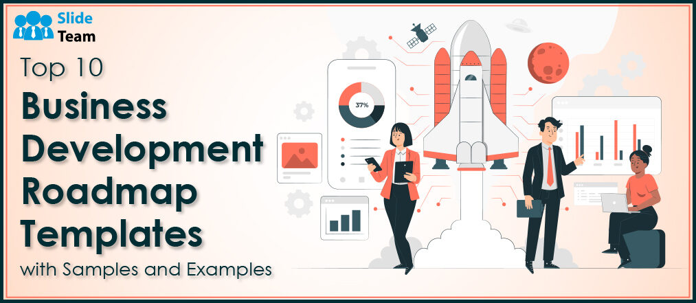 Top 10 Business Development Roadmap Templates with Samples and Examples