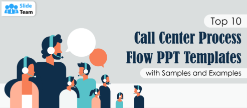 Top 10 Call Center Process Flow PPT Templates with Samples and Examples