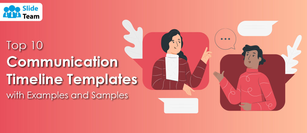 Top 10 Communication Timeline Templates with Examples and Samples