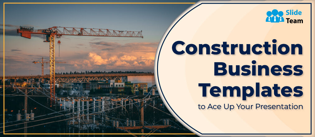 Construction Company Templates to Ace Up Your Presentation