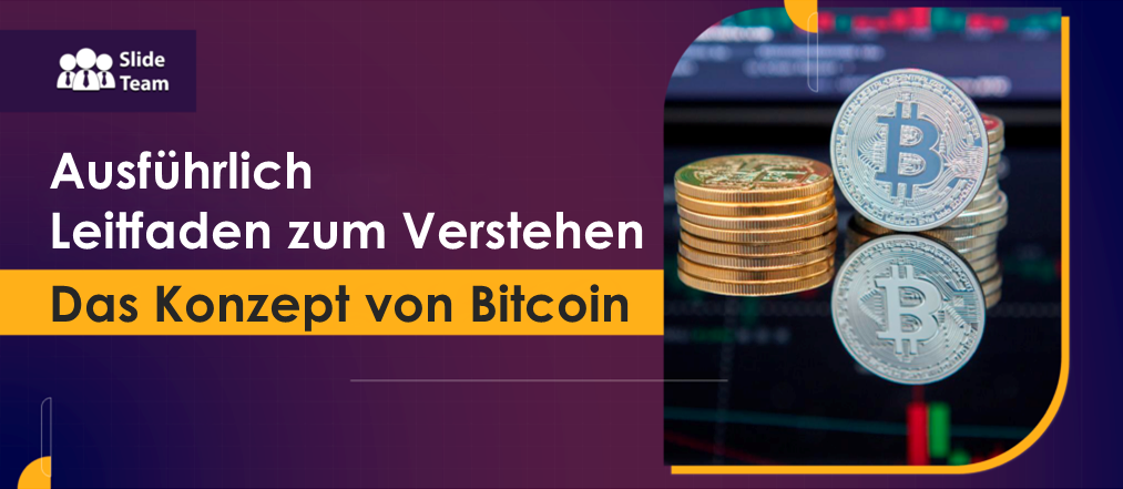 Umfassender Leitfaden zum Verständnis des Bitcoin-Konzepts