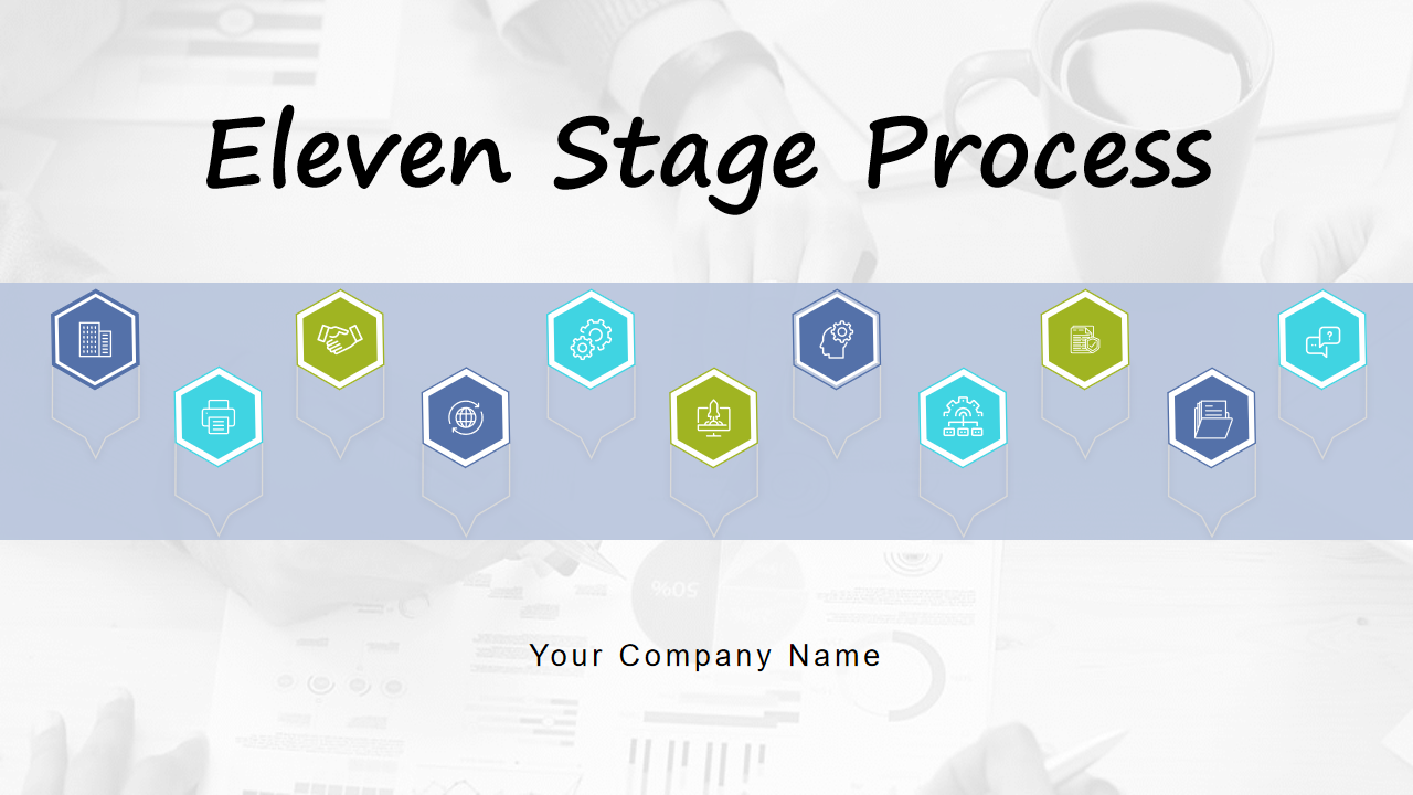 Eleven Stage Process