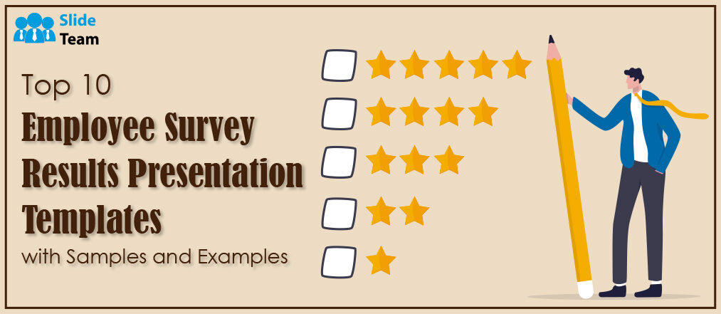 Top 10 Employee Survey Results Presentation Templates with Samples and Examples