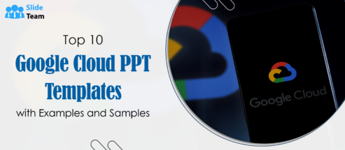 Top 10 Google Cloud PPT Templates with Examples and Samples