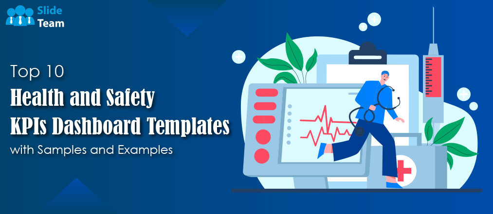 Top 10 Health and Safety KPIs Dashboard Templates with Samples and Examples