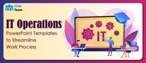 IT Operations PowerPoint Templates to Streamline Work Process