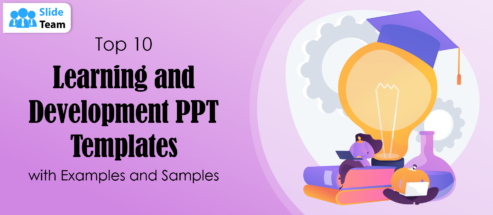Top 10 Learning and Development PPT Templates with Examples and Samples