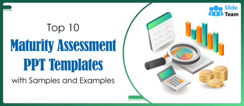 Top 10 Maturity Assessment PPT Templates with Samples and Examples