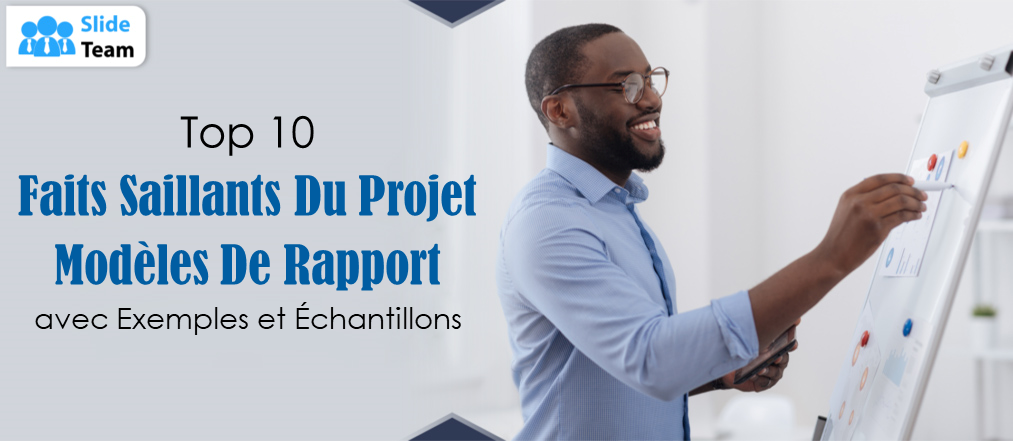 Top 10 des modèles de rapport sur les points forts du projet avec des exemples et des échantillons