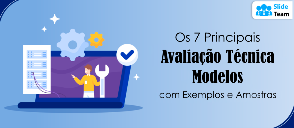 Os 7 principais modelos de avaliação técnica com exemplos e amostras