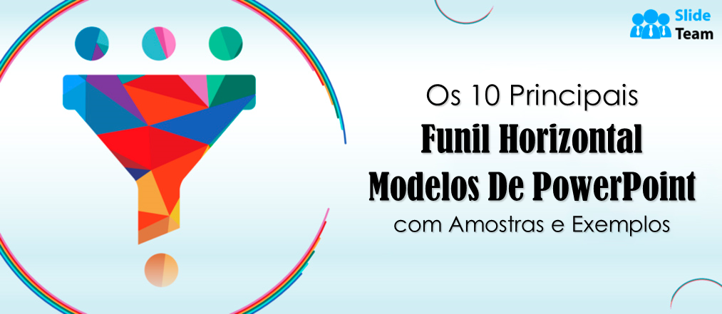 Os 10 principais modelos de funil horizontal em PowerPoint com amostras e exemplos
