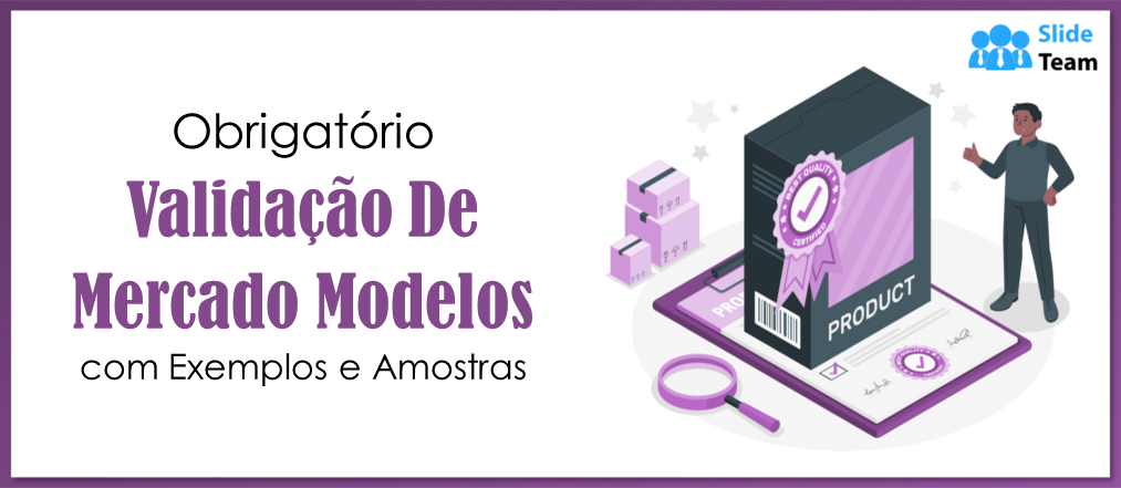 Modelos essenciais de validação de mercado com exemplos e amostras