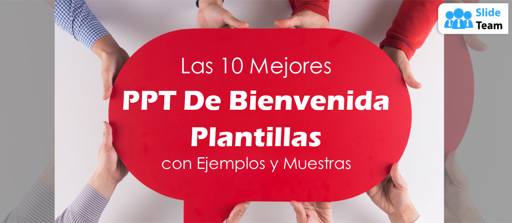 Las 10 mejores plantillas PPT de bienvenida con ejemplos y muestras