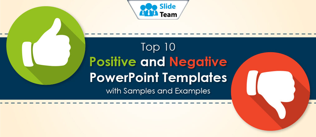 Top 10 Positive and Negative PowerPoint Templates with Samples and Examples