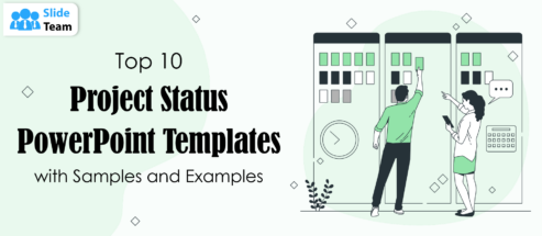 Top 10 Project Status PowerPoint Templates with samples and examples