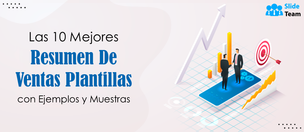 Las 10 mejores plantillas de resumen de ventas con ejemplos y muestras