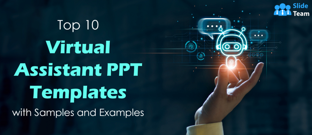 Top 10 Virtual Assistant PPT Templates with Samples and Examples