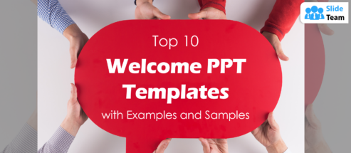 Top 10 Welcome PPT Templates with Examples and Samples