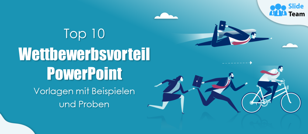 Die 10 besten PowerPoint-Vorlagen für Wettbewerbsvorteile mit Beispielen und Beispielen