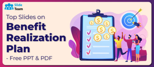 Top Slides on Benefit Realization Plan- Free PPT & PDF