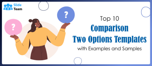 Top 10 Comparison Two Options Templates with Examples and Samples