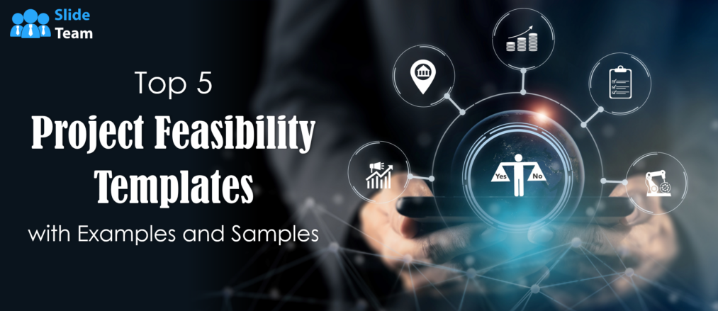 Top 5 Project Feasibility Templates with Examples and Samples