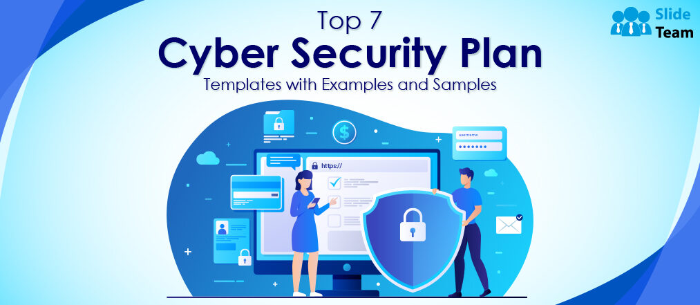 Top 7 Cyber Security Plan Templates with Examples and Samples
