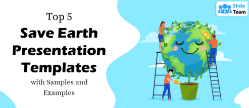 Top 5 Save Earth Presentation Templates with Samples and Examples
