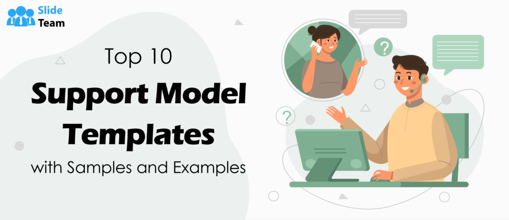 Top 10 Support Model Templates with Samples and Examples
