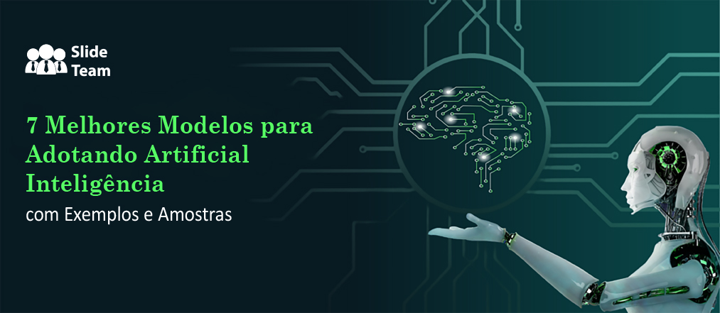 7 melhores modelos para adotar inteligência artificial com amostras e exemplos