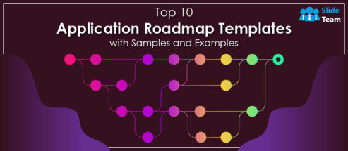 Top 10 Application Roadmap Templates with Samples and Examples