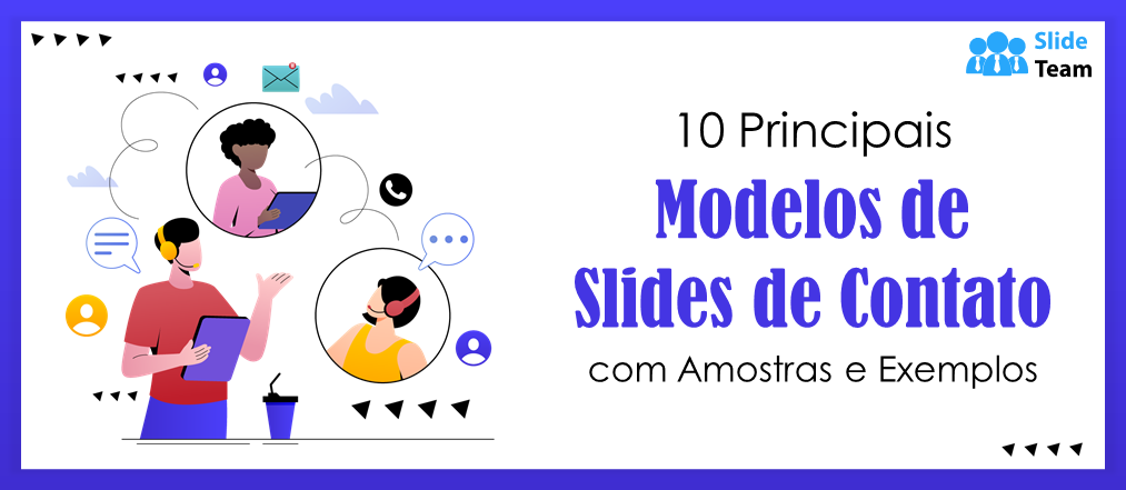 Os 10 principais modelos de slides de contato com amostras e exemplos