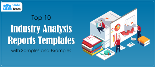 Top 10 Industry Analysis Reports Templates With Samples And Examples