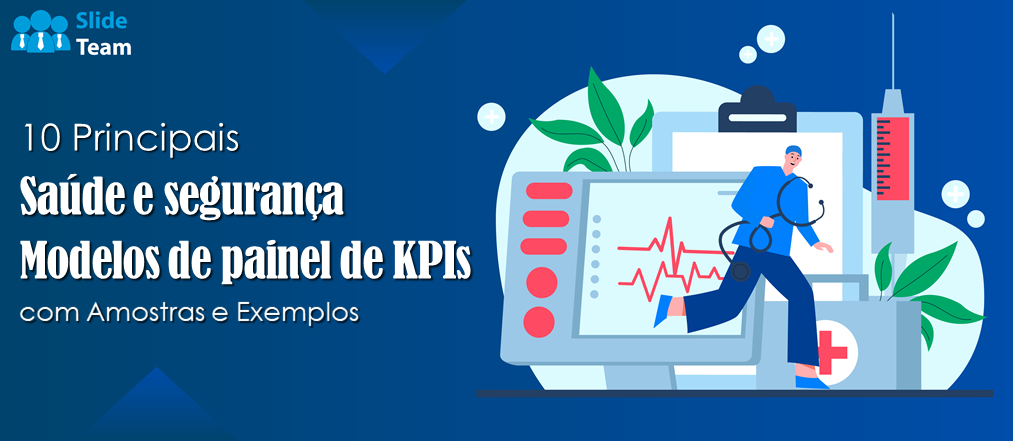 Os 10 principais modelos de painel de KPIs de saúde e segurança com amostras e exemplos