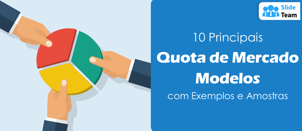 Os 10 principais modelos de participação de mercado com exemplos e amostras