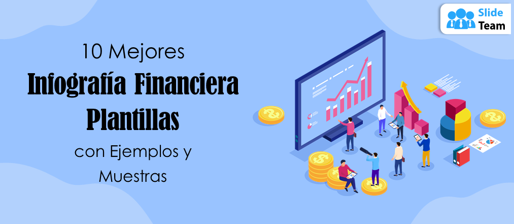 Las 10 mejores plantillas de infografías financieras con ejemplos y muestras