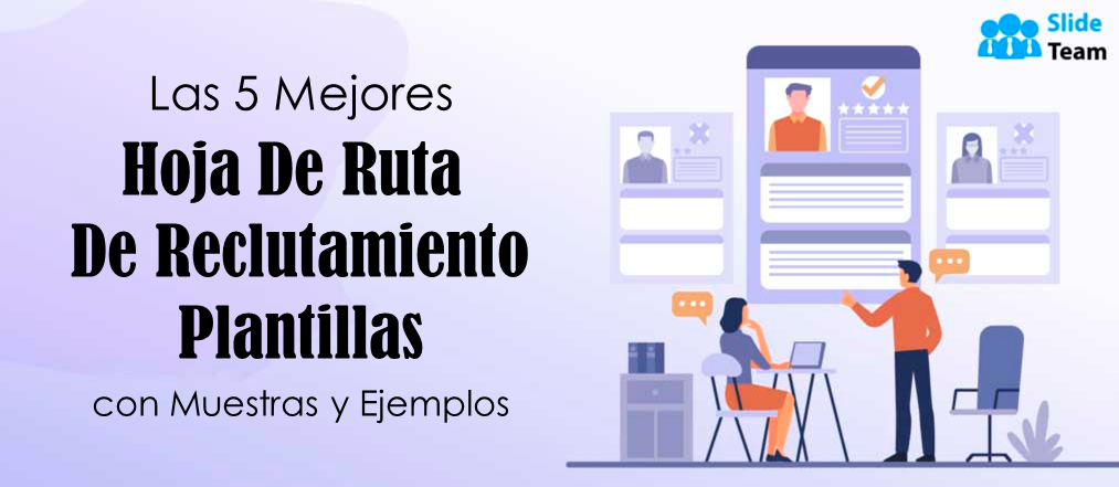 Las 5 mejores plantillas de hojas de ruta de reclutamiento con muestras y ejemplos