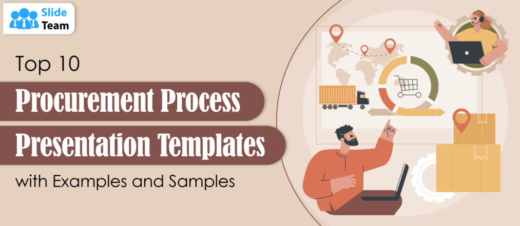 Top 10 Procurement Process Presentation Templates with Examples and Samples