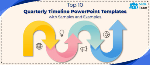 Top 10 Quarterly Timeline PowerPoint Templates with Samples and Examples