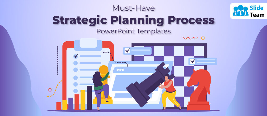 Must-Have Strategic Planning Process PowerPoint Templates