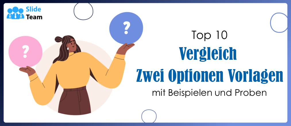 Top 10 der Vergleichsvorlagen für zwei Optionen mit Beispielen und Beispielen
