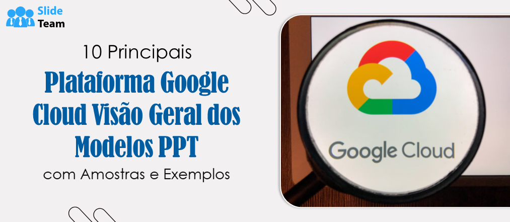 Os 10 principais modelos PPT de visão geral do Google Cloud Platform ...